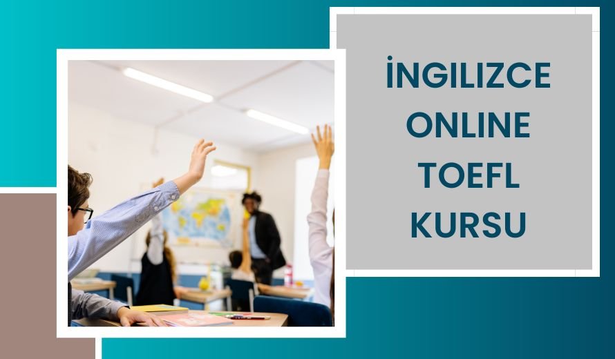 İngilizce Online Toefl Kursu